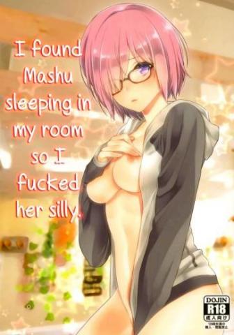 I Found Mashu Sleeping In My Room So I Fucked Her Silly